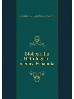 Bibliografia Hidrologico-medica Espanola