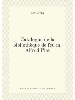 Catalogue de la bibliotheque de feu m