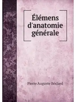 Elemens d'anatomie generale