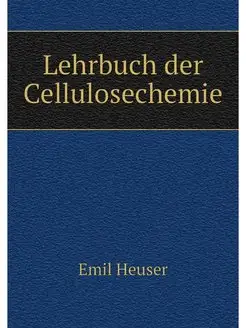 Lehrbuch der Cellulosechemie