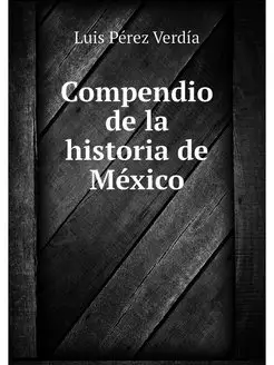 Compendio de la historia de Mexico