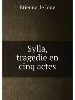 Sylla, tragedie en cinq actes