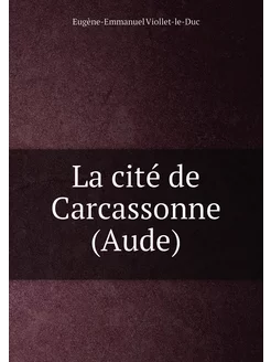 La cité de Carcassonne (Aude)