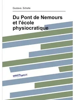 Du Pont de Nemours et l'école physiocratique