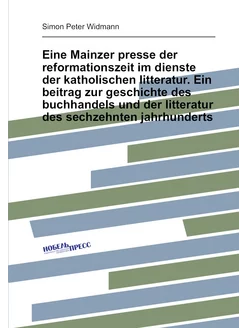 Eine Mainzer presse der reformationszeit im dienste