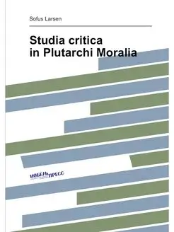 Studia critica in Plutarchi Moralia