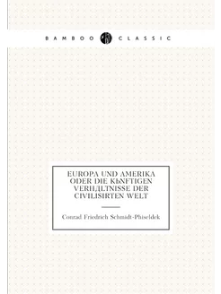 Europa und Amerika oder die künftigen Verhältnisse d