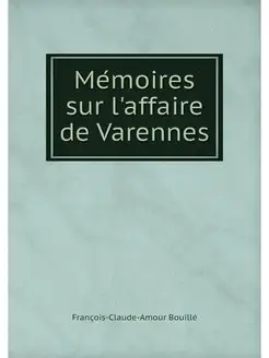 Memoires sur l'affaire de Varennes