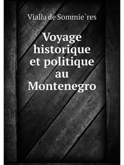 Voyage historique et politique au Mon