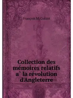 Collection des memoires relatifs a la