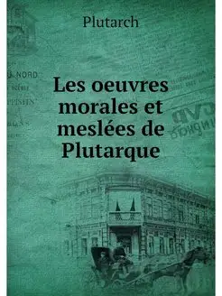 Les oeuvres morales et meslees de Plu