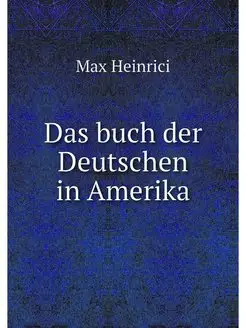 Das buch der Deutschen in Amerika