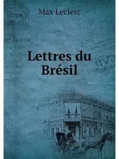 Lettres du Bresil