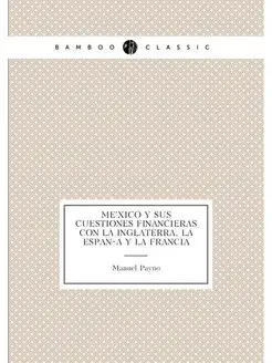 México y sus cuestiones financieras con la Inglater