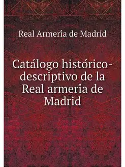 Catalogo historico-descriptivo de la