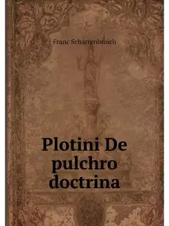 Plotini De pulchro doctrina