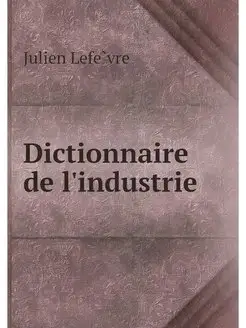 Dictionnaire de l'industrie