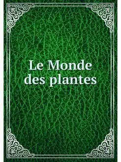 Le Monde des plantes