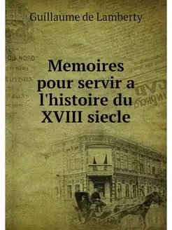 Memoires pour servir a l'histoire du