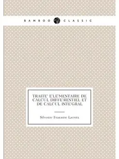 Traité élémentaire de calcul différentiel et de