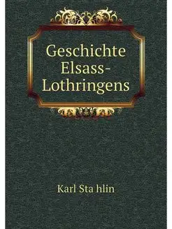 Geschichte Elsass-Lothringens