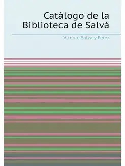 Catalogo de la Biblioteca de Salva