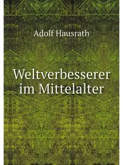 Weltverbesserer im Mittelalter