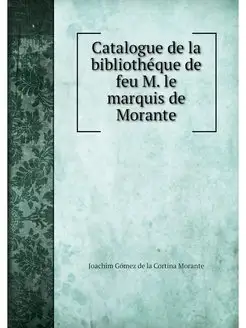 Catalogue de la bibliotheque de feu M