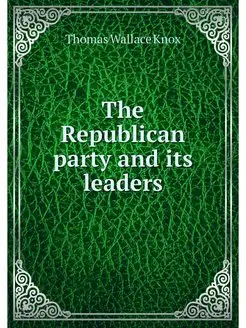 The Republican party and its leaders