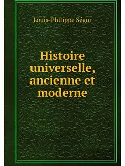 Histoire universelle, ancienne et mod