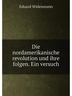 Die nordamerikanische revolution und ihre folgen. Ei