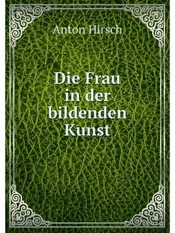 Die Frau in der bildenden Kunst