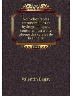 Nouvelles tables astronomiques et hyd