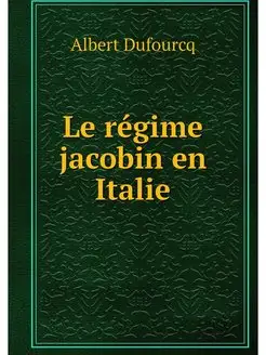 Le regime jacobin en Italie