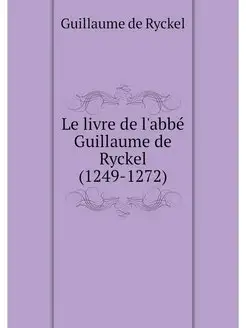 Le livre de l'abbe Guillaume de Rycke