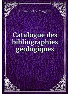 Catalogue des bibliographies geologiques