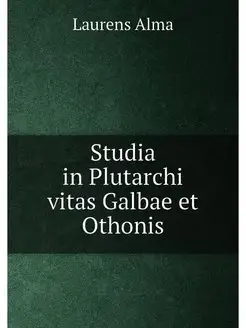 Studia in Plutarchi vitas Galbae et Othonis