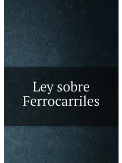 Ley sobre Ferrocarriles