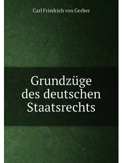 Grundzüge des deutschen Staatsrechts