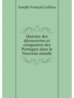 Histoire des decouvertes et conqueste