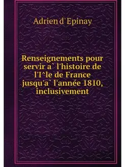 Renseignements pour servir a l'histoi