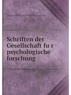 Schriften der Gesellschaft fur psycho