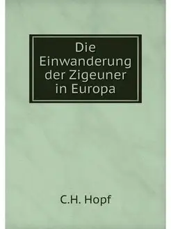 Die Einwanderung der Zigeuner in Europa