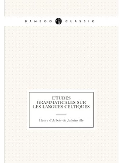 Études grammaticales sur les langues celtiques