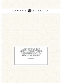 Archiv für die Geistlichkeit der oberrheinischen Kir