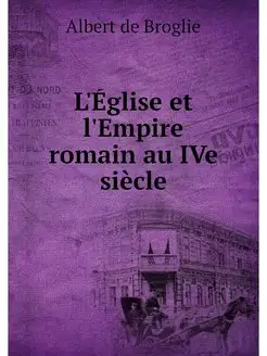 L'Eglise et l'Empire romain au IVe si