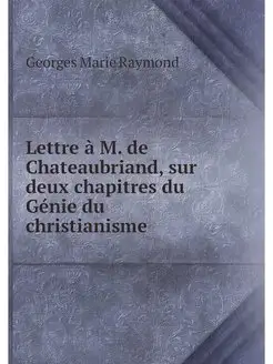 Lettre a M. de Chateaubriand, sur deu