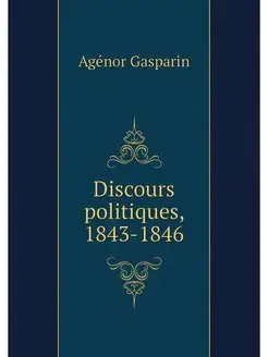 Discours politiques, 1843-1846