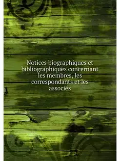 Notices biographiques et bibliographi