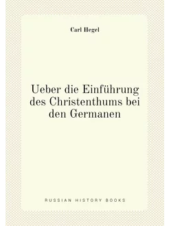 Ueber die Einführung des Christenthums bei den Germanen